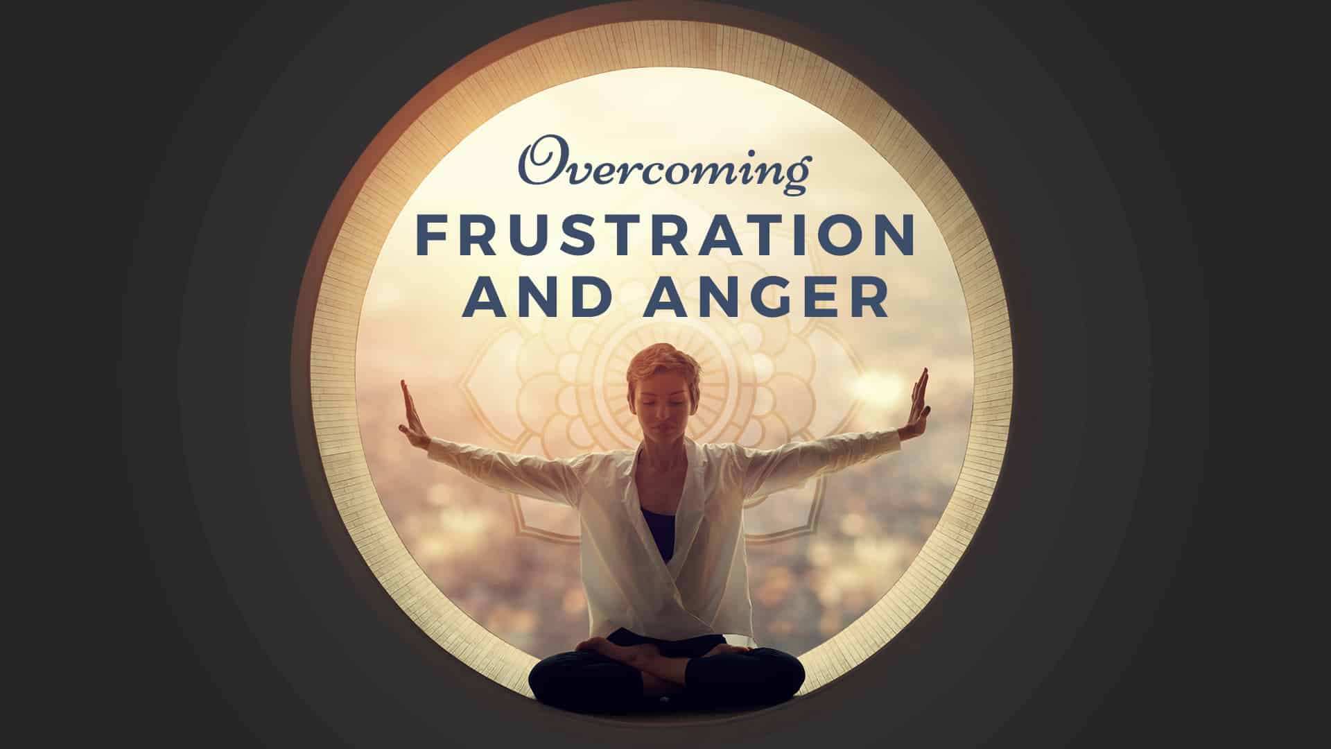 overcoming-frustration-and-anger-yoga-meditation-canada